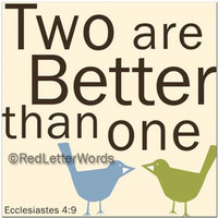 Ecclesiastes 4:9 - Two Are Better Than One