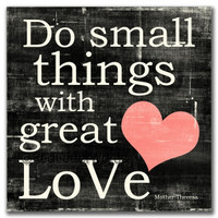 Do Small Things with Great Love in  Black - 5x5 Cafe Mount