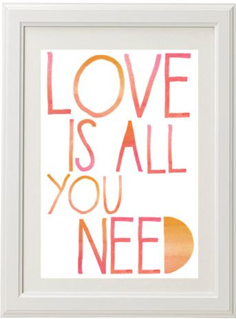 Product image of Love Is All You Need Print