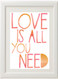 Product image of Love Is All You Need Print