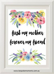 First My Mother, Forever My Friend Print