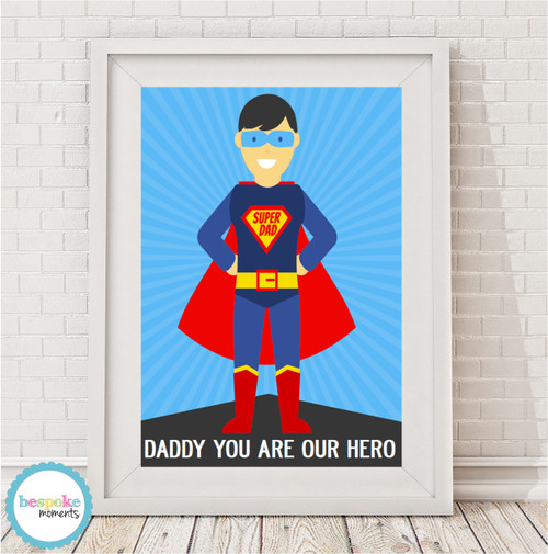 Product image of Daddy You Are Our Hero Print