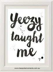 Yeezy Taught Me Print