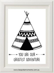 You Are Our Greatest Adventure TeePee Print