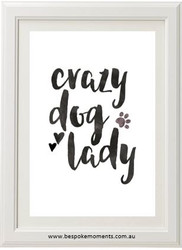 Crazy Dog  Lady Print