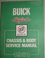 1981 Buick SKYLARK CHASSIS & BODY Service Shop Repair Manual FACTORY OEM