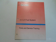 1980s 1990s Saab 2.4 LH Fuel System Parts & Service Training Manual FACTORY OEM