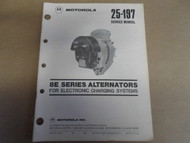 1986 Motorola 25-197 Service Manual 8E Series Alternators OEM Boat 86