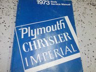 1973 Chrysler Imperial Plymouth Body Service Repair Shop Manual FACTORY OEM 73