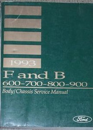 1993 Ford F&B 700 800 900 BODY CHASSIS Truck Service Shop Repair Manual