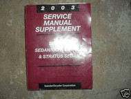 2003 CHRYSLER DODGE STRATUS SEDAN Service Shop Manual SUPPLEMENT OEM BOOK 03