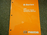 1999 Mazda B-Series Truck Transfer Case Workshop Service Repair Shop Manual 99