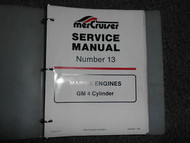 MerCruiser # 13 Marine Engines GM 4 Cylinder Service Manual BINDER FACTORY OEM