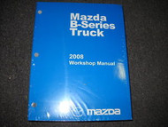 2008 Mazda B-Series Truck Service Repair Shop Manual FACTORY OEM BOOK 08