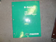 1999 Mazda B-Series 2.5L Engine Truck Service Repair Shop Manual FACTORY OEM 99