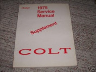 1975 Dodge Colt Service Manual Supplement Oem 75 dodge