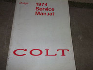 1974 DODGE MOPAR COLT Service Shop Repair Manual FACTORY OEM DEALERSHIP 74