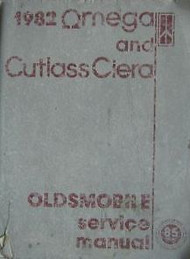 1982 GM Oldsmobile Olds Omega & Cutlass Ciera Service Shop Repair Manual OEM