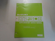1988 Suzuki LT230E Supplementary Service Shop Repair Workshop Manual FACTORY x
