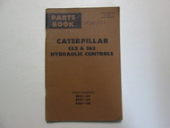 Caterpillar 153 & 163 Hydraulic Controls Parts Book Manual USED OEM CATERPILLAR