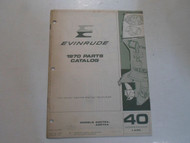 1970 Evinrude 40 HP LARK 40072A 40073A Parts Catalog Manual STAINED FACTORY OEM