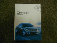 2012 Mazda6 Mazda 6 Mazda-6 Owners Manual FACTORY OEM BOOK 12 DEALERSHIP x