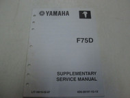 2005 Yamaha F75D Supplementary Service Manual LIT-18616-02-87 Factory OEM ***