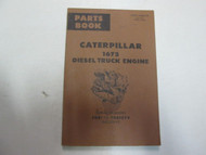 Caterpillar 1673 Diesel Truck Engine Parts Book Manual FORM UE034738 STAINS DEAL