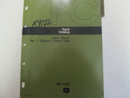 John Deere PC-1353 Electric Chainsaw No 7 Parts Catalog Manual OEM Guide ***