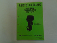 Nissan Marine Outboard Motor NS 90A Parts Catalog Manual Pu. # M-579 OEM Book