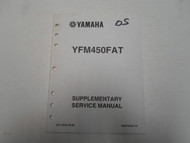 2005 Yamaha YFM450FAT Supplementary Service Manual FACTORY OEM BOOK 05 DEAL