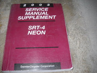 2003 Dodge Neon & SRT-4 SRT4 Service Shop Repair Manual SUPPLEMENT OEM BOOK 2003