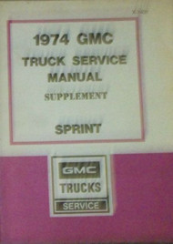 1973 1974 GMC SPRINT TRUCK Service Shop Repair Manual SUPPLEMENT FACTORY OEM