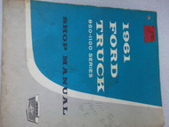 1961 Ford Truck 850 1100 SERIES Repair Shop Service Manual FACTORY 61 BOOK