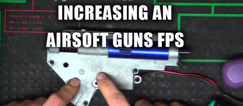 Increasing an Airsoft Guns FPS
