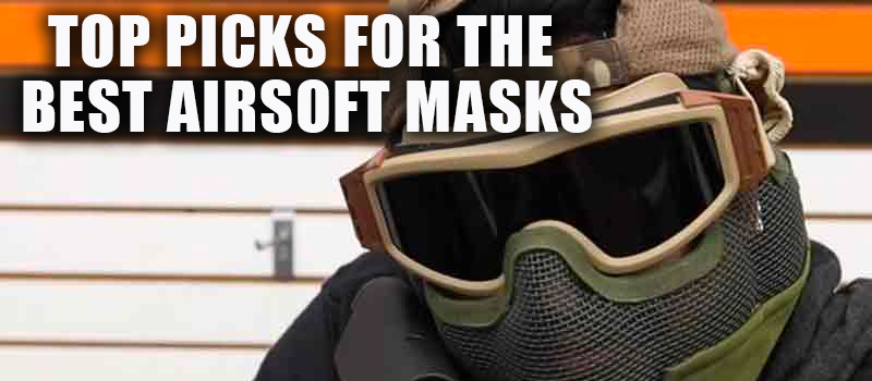 Top Picks for the Best Airsoft Masks