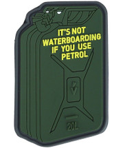 Jerry Can "Its Not Water Boarding If You Use Petrol" Patch