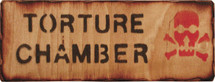 Torture Chamber wooden Sign - Military Style Sign