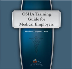 OSHA Training Guide for Medical Employers - 14th Ed. - 30th Year