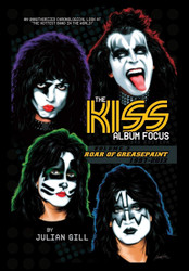 KISS Book - The KISS Album Focus, Roar of Greasepaint  (Volume 3)