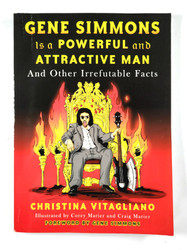 KISS Book - Gene Simmons Is A Powerful And Attractive Man: And Other Irrefutable Facts