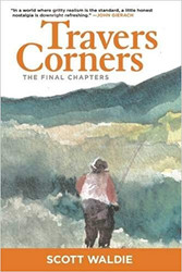 Travers Corners: The Final Chapters by Scott Waldie (Paperback)
