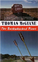 The Bushwhacked Piano by Thomas McGuane (paperback)