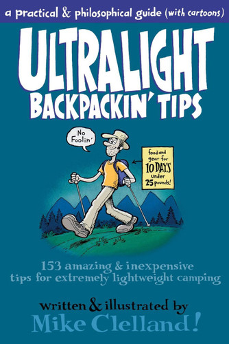 Ultralight Backpackin' Tips - 153 Amazing and Inexpensive Tips for Extremely Lightweight Camping