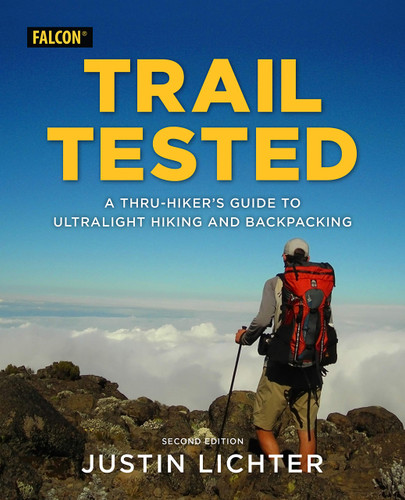 Trail Tested - A Thru-Hiker's Guide to Ultralight Hiking and Backpacking