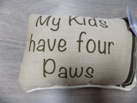 Pillow ~ My Kids Have Four Paws