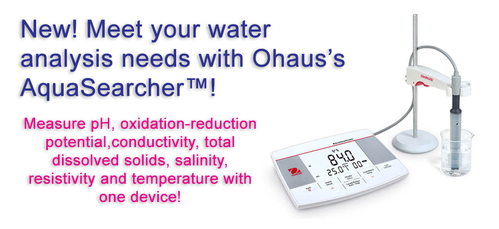 Measure pH, oxidation-reduction potential,conductivity, total dissolved solids, salinity, resistivity and temperature with Ohaus's Aquasearcher line!