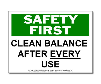 Photograph of the Safety First Clean Balance After Each Use Label, Large.