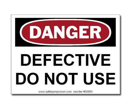 Photograph of the  Danger Defective Do Not Use Label.