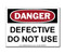 Photograph of the  Danger Defective Do Not Use Label.